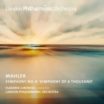 Symphony No. 8 'Symphony Of A Thousand'