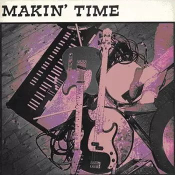 Makin' Time: No Lumps Of Fat Or Gristle Guaranteed