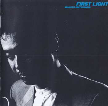 CD Makoto Matsushita: First Light LTD