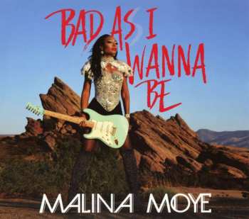 CD Malina Moye: Bad As I Wanna Be