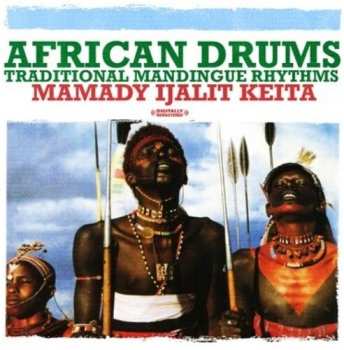 Album Mamady Keïta: African Drums Traditional Mandingue Rhythms