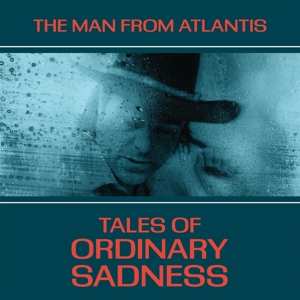 LP The Man From Atlantis: Tales Of Ordinary Sadness LTD