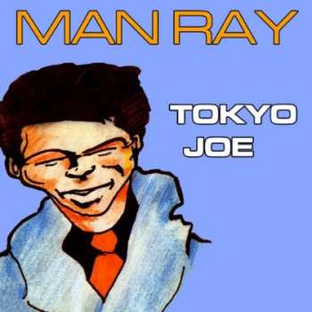 CD Man Ray: Tokyo Joe