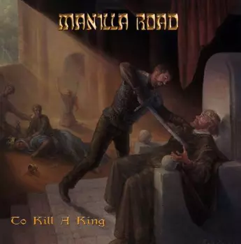 Manilla Road: To Kill A King