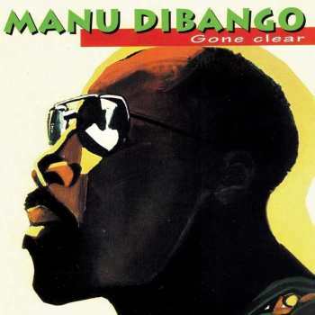 2LP Manu Dibango: Gone Clear - The Complete Kingston Sessions - Limited Edition LTD