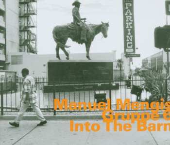 CD Manuel Mengis Gruppe 6: Into The Barn