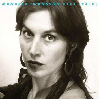 LP Manuela Iwansson: Dark Tracks