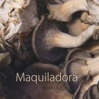 Album Maquiladora: Wirikuta