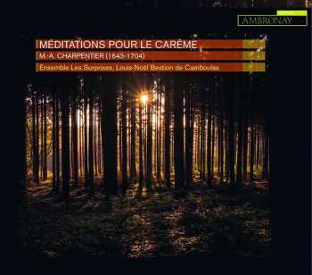 CD Marc Antoine Charpentier: Méditations Pour Le Carême