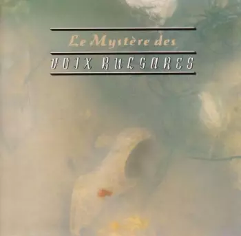 Le Mystère Des Voix Bulgares: Le Mystère Des Voix Bulgares (Volume 1)