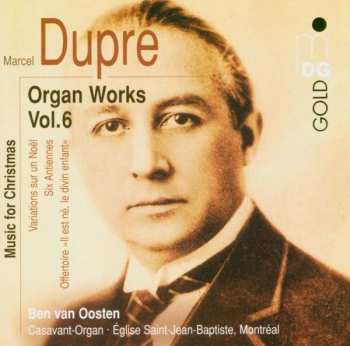 CD Marcel Dupré: Organ Works Vol. 6