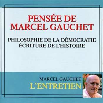 Album Marcel Gauchet: Pensée De Marcel Gauchet