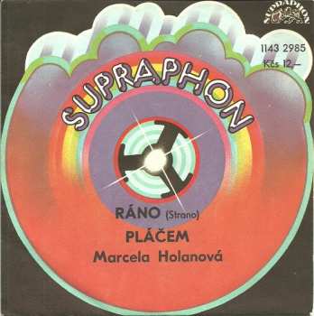 SP Marcela Holanová: Ráno (Strano) / Pláčem