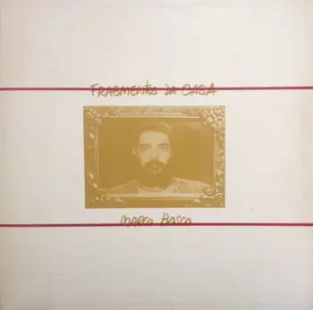 Marco Bosco: Fragmentos Da Casa
