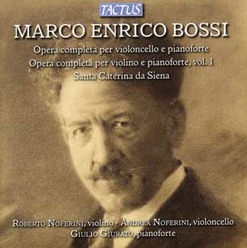 CD Marco Enrico Bossi: Marco Enrico Bossi: Complete Works For Cello And Piano, Complete Works For Violin And Piano Vol. 1 (2011-11-08)