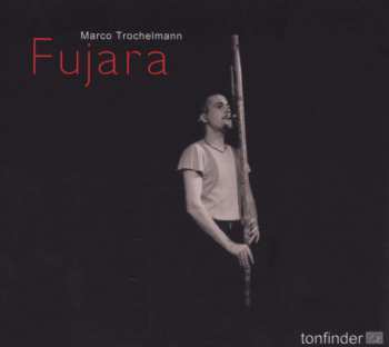 CD Marco Trochelmann: Fujara