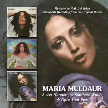 Maria Muldaur: Sweet Harmony/Southern Winds/Open Your Eyes