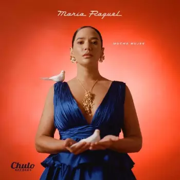 Maria Raquel: Mucha Mujer