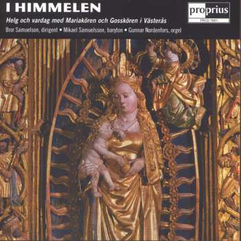 CD Mikael Samuelson: I Himmelen (Helg Och Vardag Med Mariakören Och Gosskören I Västerås)