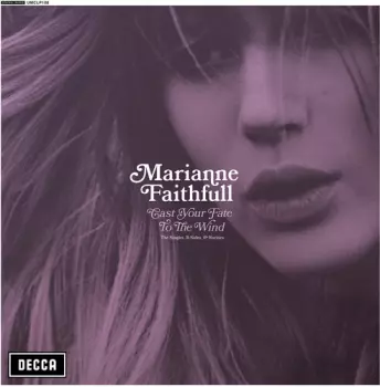 Marianne Faithfull: Cast Your Fate To The Wind: The Complete Uk Decca