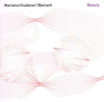 CD Mariano / Huebner² / Beirach: Beauty