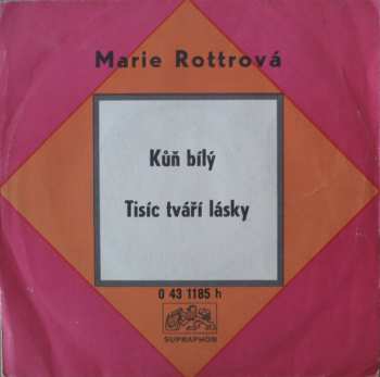 SP Marie Rottrová: Kůň Bílý / Tisíc Tváří Lásky
