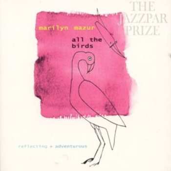 Album Marilyn Mazur: All The Birds - Reflecting + Adventurous
