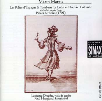 CD Marin Marais: Les Folies D'Espagne & Tombeau For Lully And For Ste. Colombe And Other Works From Pièces De Violes (1701)