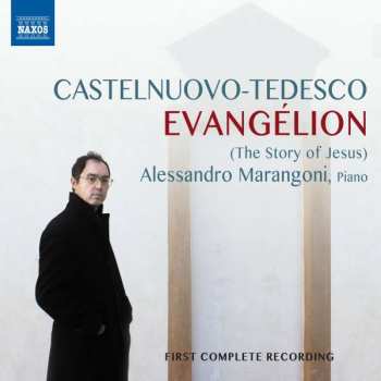 CD Mario Castelnuovo Tedesco: Evangélion (The Story Of Jesus)