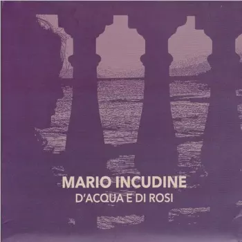 Mario Incudine: D'Acqua E Di Rosi