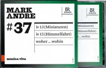 CD Mark Andre: #37 | Miniaturen / Himmelfahrt / Woher...wohin