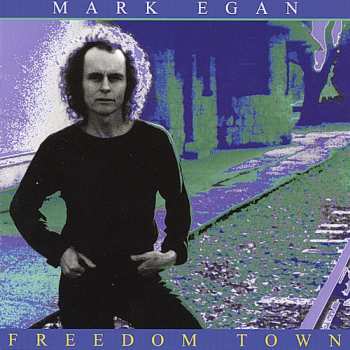 CD Mark Egan: Freedom Town
