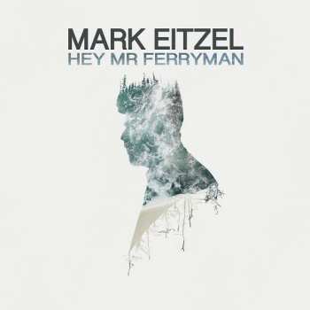 LP Mark Eitzel: Hey Mr Ferryman