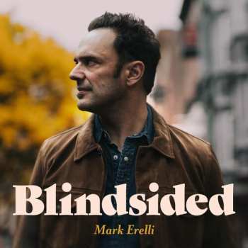LP Mark Erelli: Blindsided