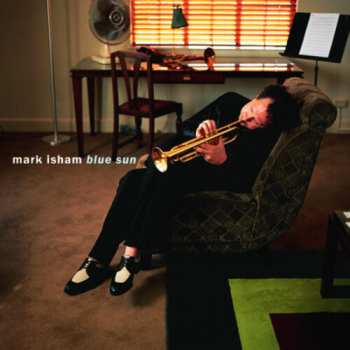 Album Mark Isham: Blue Sun