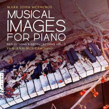 Album Mark John McEncroe: Musical Images For Piano: Reflections & Recollections Vol. 3