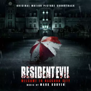 Mark Korven: Resident Evil: Welcome to Raccoon City (Original Motion Picture Soundtrack)