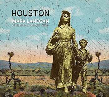 LP Mark Lanegan: Houston (Publishing Demos 2002)