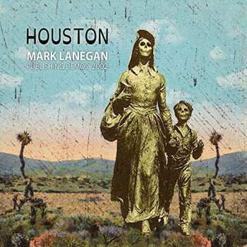 LP Mark Lanegan: Houston (Publishing Demos 2002)