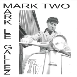 Mark Le Gallez: Mark Two