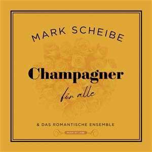 CD Mark Scheibe: Champagner FÜr Alle
