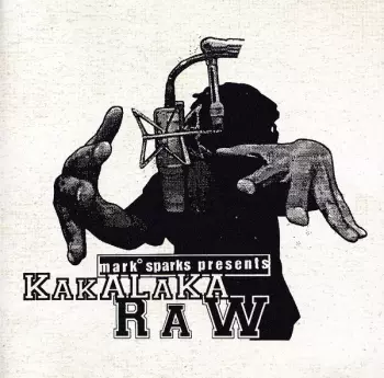Mark Sparks: Mark Sparks Presents Kakalaka Raw