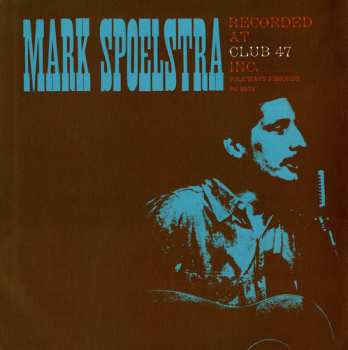 Album Mark Spoelstra: Mark Spoelstra Recorded At Club 47