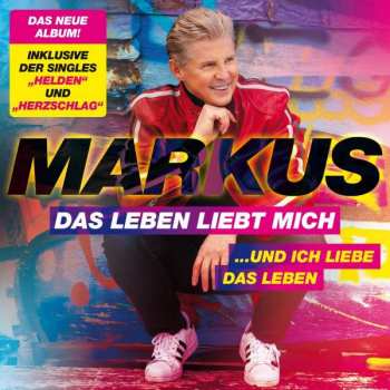 CD Markus: Das Leben Liebt Mich ...Und Ich Liebe Das Leben