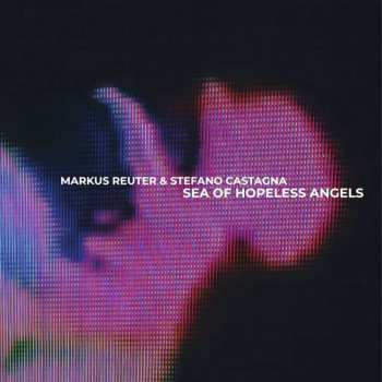 CD Markus Reuter: Sea Of Hopeless Angels