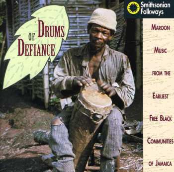 Album Maroons: Drums Of Defiance: Maroon Music From The Earliest Free Black Communities Of Jamaica