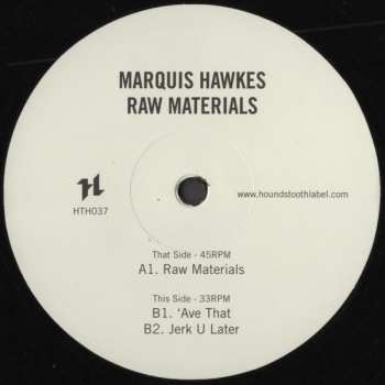 LP Marquis Hawkes: Raw Materials