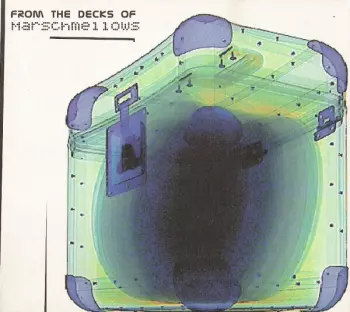 Marschmellows: From The Decks Of  Marschmellows