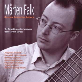 Album Mårten Falk: Russian Romantics Reborn (The Forgotten Guitar Treasures From Eastern Europe)