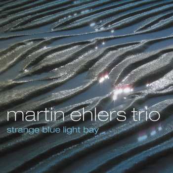 CD Martin Ehlers: Strange Blue Light Bay